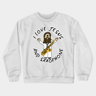 I Love Jesus And Saxophone Christian Worship Funny Crewneck Sweatshirt